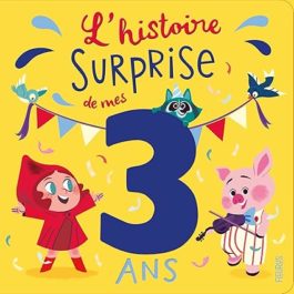 L'histoire surprise de mes 3 ans L'histoire surprise de mes 3 ans
